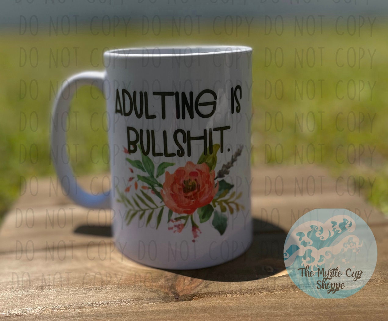 Adulting is Bullshit Mug, Floral 15 oz Mug