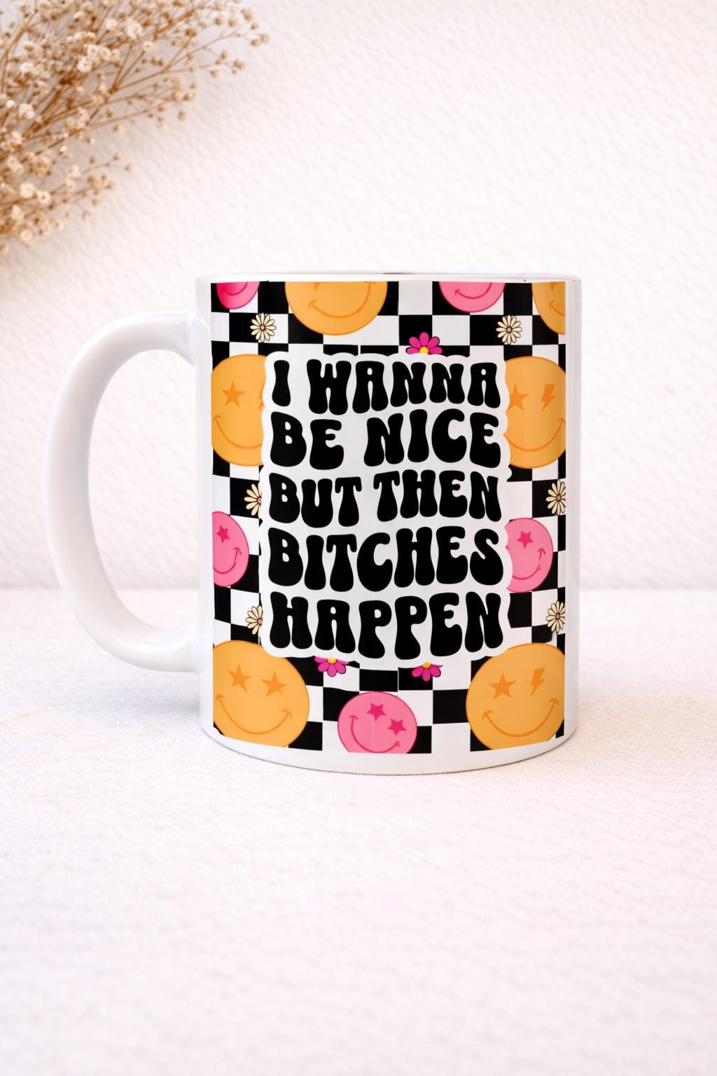 Bitches Happen Mug