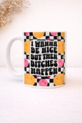 Bitches Happen Mug