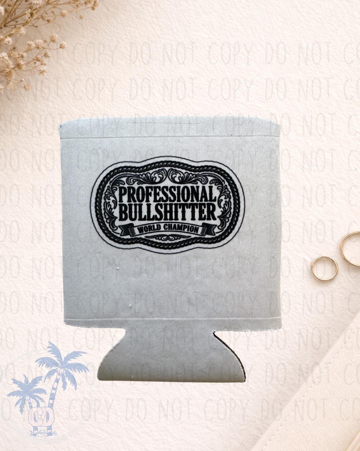 Can Koozie: "Professional Bullshitter," "Wishamfwoods," "Well Sheeyit" Designs
