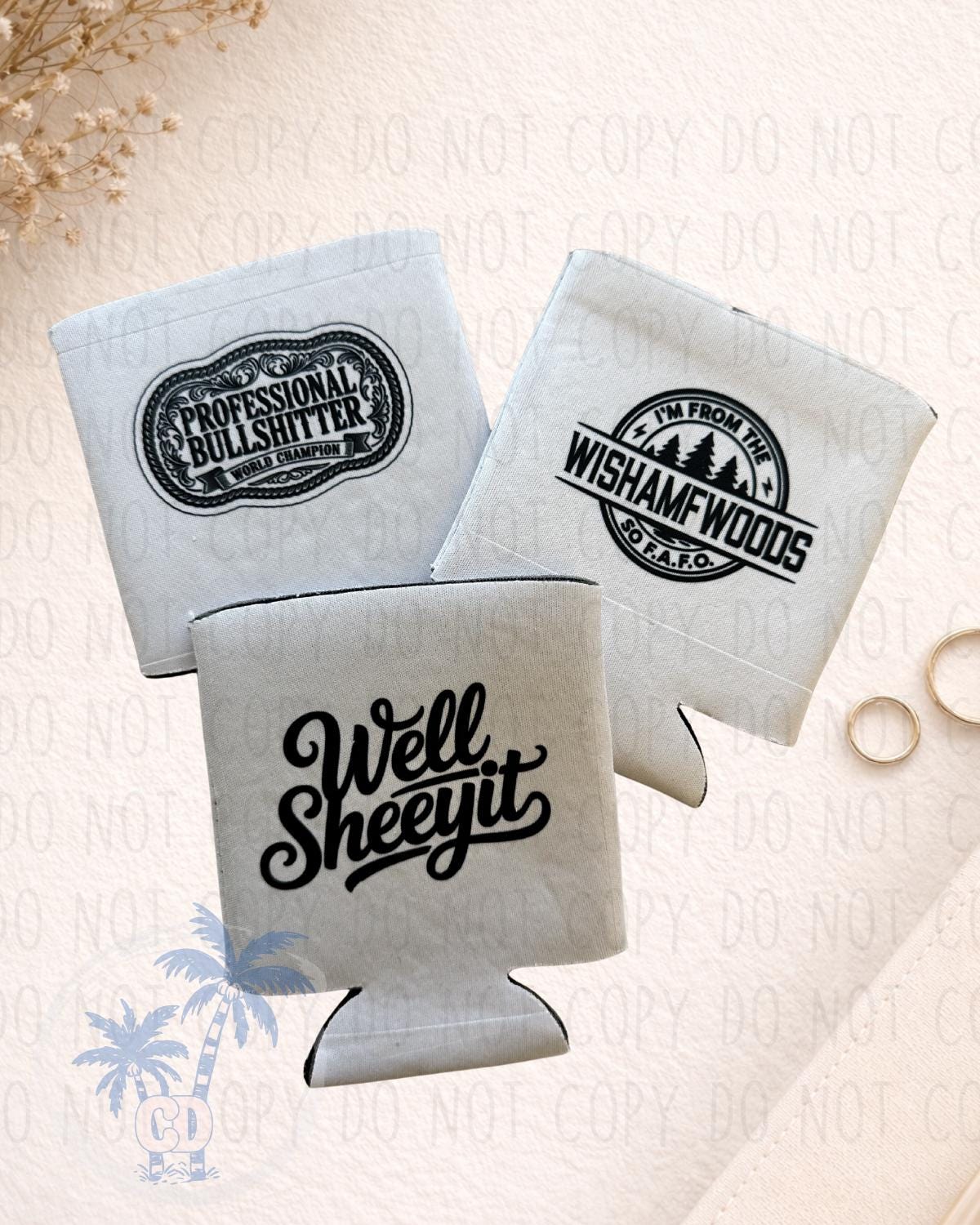 Can Koozie: "Professional Bullshitter," "Wishamfwoods," "Well Sheeyit" Designs